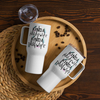 Kinda Housewife, Kinda Thug Wife Travel mug with a handle